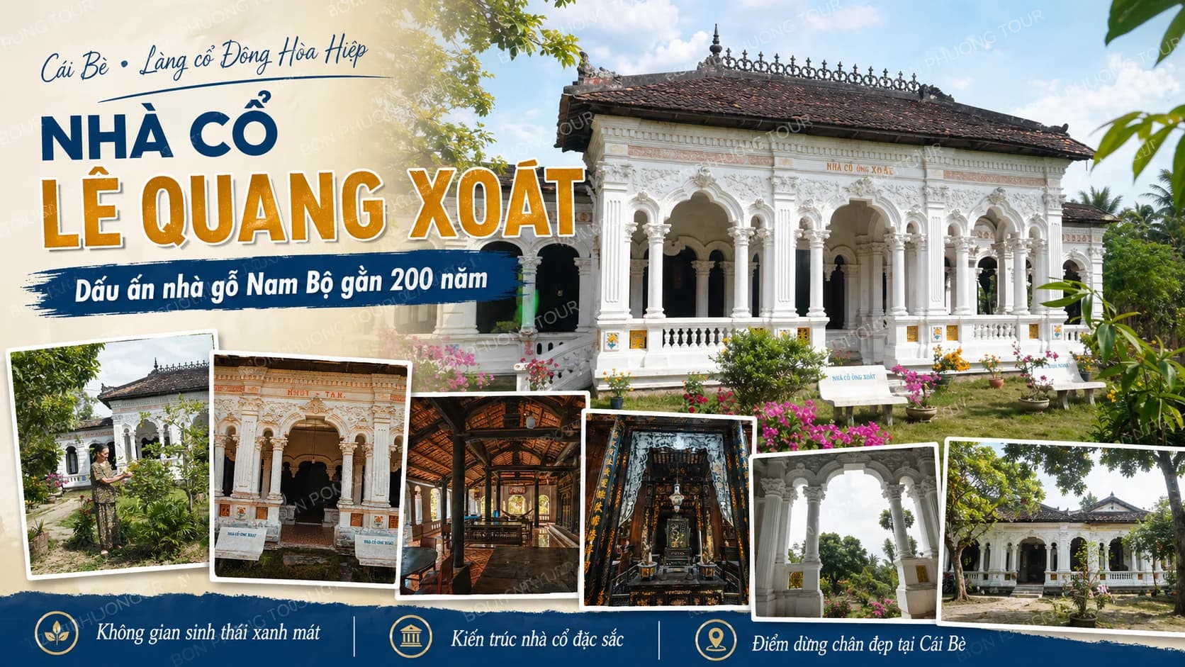 Nhà cổ Lê Quang Xoát Cái Bè: Kinh nghiệm tham quan
