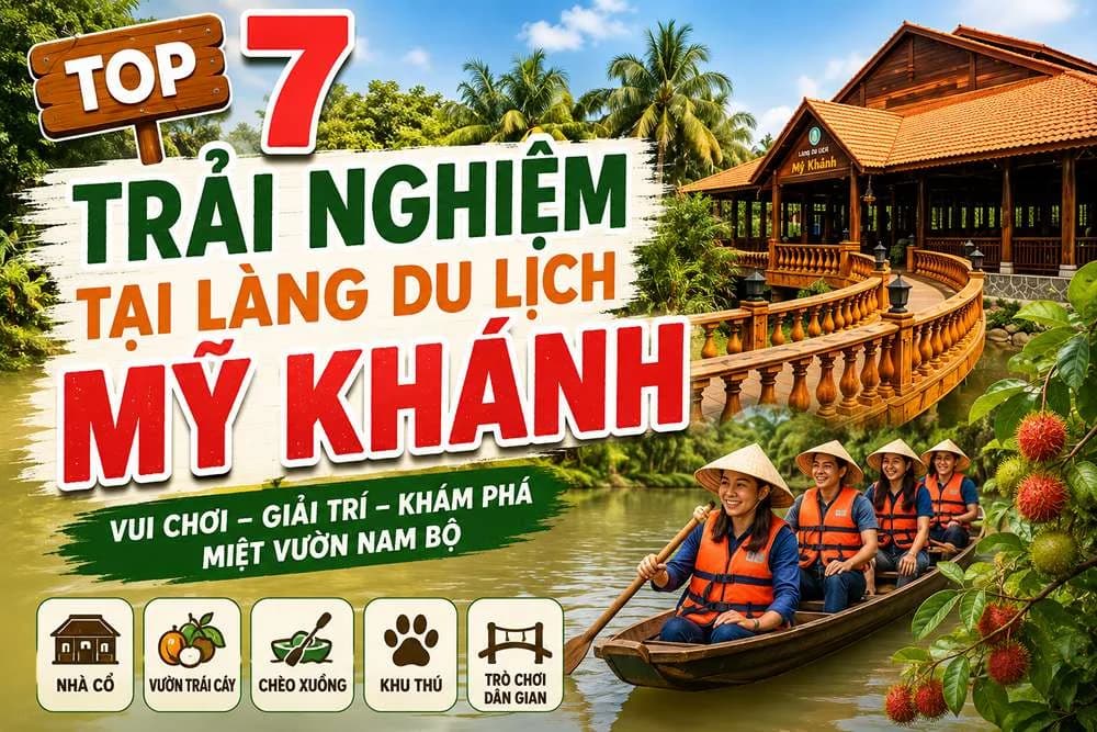 Làng Du Lịch Mỹ Khánh Cần Thơ: Trải Nghiệm Vui Cho Gia Đình