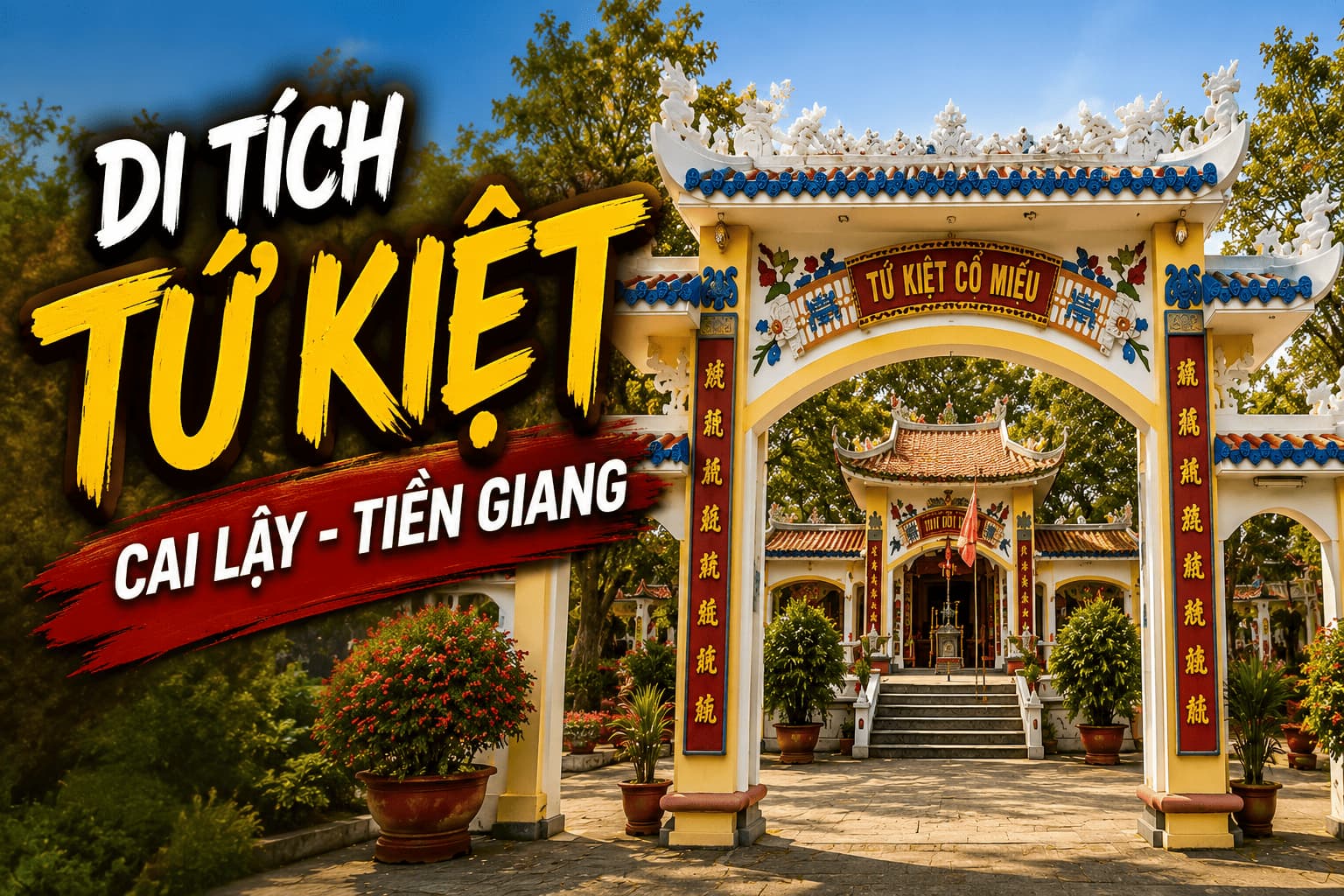 Lăng Tứ Kiệt Cai Lậy: Di tích Quốc gia tưởng nhớ 4 anh hùng